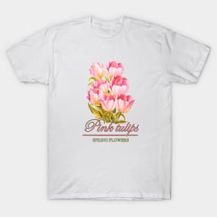 Pink tulips - a bouquet of spring flowers T-Shirt